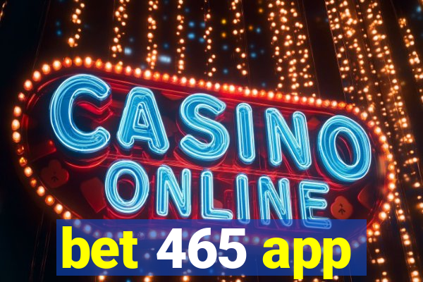 bet 465 app
